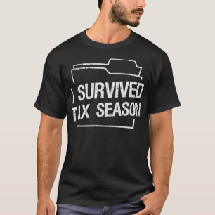 Funny Tax Day 2021 Shirt I Survived Tax Seasons