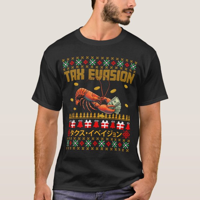 Funny Tax Evasion Lobster Money Ugly Christmas Swe T-Shirt (Front)
