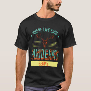 Funny Taxidermy And Taxidermist Lover Animal Stuff T-Shirt