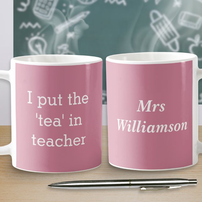Funny Tea Lover Teacher Humour Dusty Pink Coffee Mug (Put the 'tea' in teacher with this humorous personalized caption mug, in dusty pink and white)
