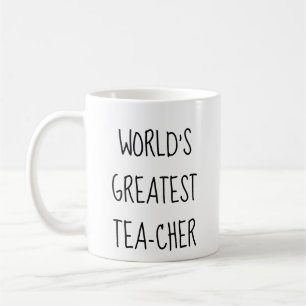Funny tea mug for world's greatest teacher
