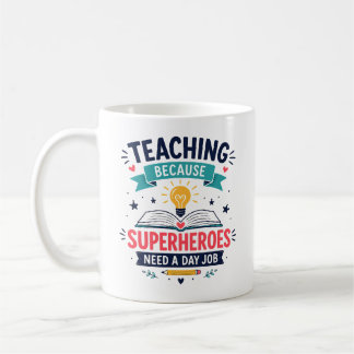 Funny Teacher Appreciation Coffee Mug