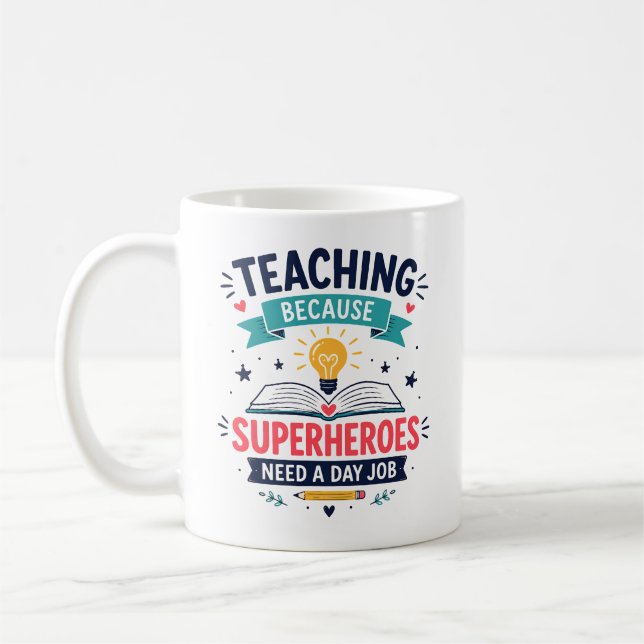 Funny Teacher Appreciation Coffee Mug (Left)