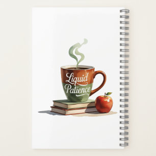 Funny Teacher Appreciation Gift – Liquid Patience  Notebook