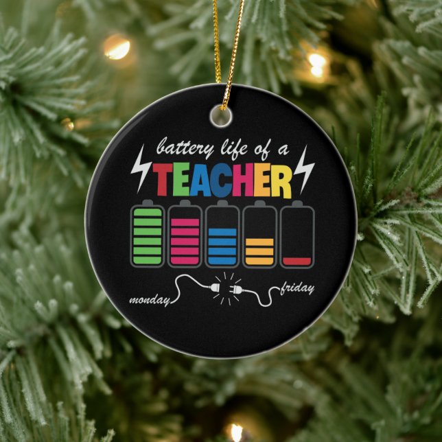 Funny Teacher battery life add sentiment Ceramic Ornament (Tree)