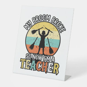 Funny Teacher Broken Broom Halloween Vintage Shirt Pedestal Sign
