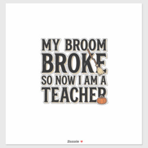 Funny Teacher Broom Broke Vintage Halloween Design