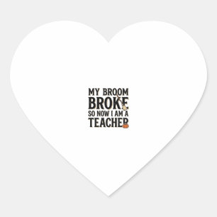 Funny Teacher Broom Broke Vintage Halloween Design Heart Sticker