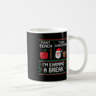 Funny Teacher Christmas Break First Teach Then Chr Coffee Mug