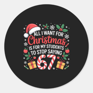 Funny Teacher Christmas Saying 67 Holiday Festive Classic Round Sticker