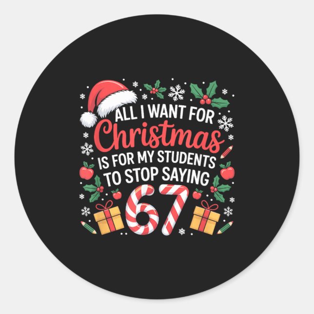 Funny Teacher Christmas Saying 67 Holiday Festive  Classic Round Sticker (Front)