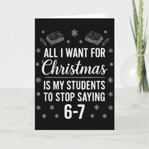 Funny Teacher Christmas Students Saying 6-7 67 Six Card