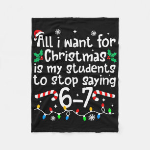 Funny Teacher Christmas Students Saying 6-7 67 Six Fleece Blanket