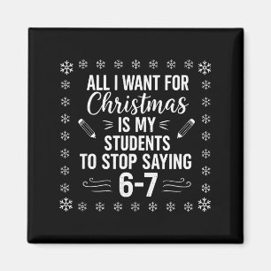 Funny Teacher Christmas Students Saying 6-7 67 Six Magnet