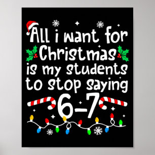 Funny Teacher Christmas Students Saying 6-7 67 Six Poster
