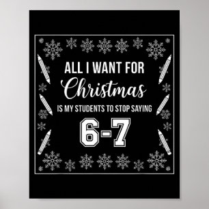 Funny Teacher Christmas Students Saying 6-7 67 Six Poster