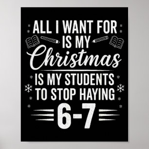 Funny Teacher Christmas Students Saying 6-7 67 Six Poster