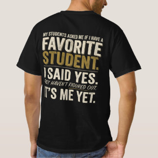 Funny Teacher Favourite Student Humour T-Shirt