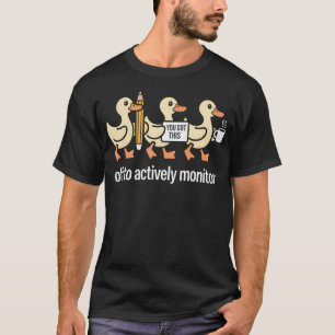 Funny Teacher Goose Off To Actively Monitor T-Shirt