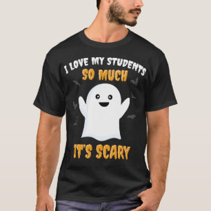 Funny Teacher Halloween I Love my Students Class S T-Shirt