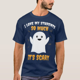 Funny Teacher Halloween I Love my Students Class S T-Shirt