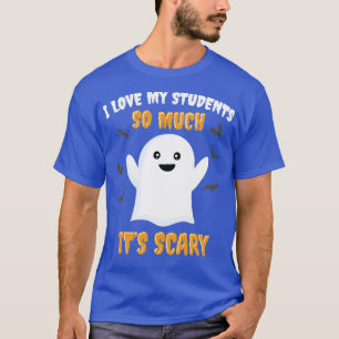 Funny Teacher Halloween I Love my Students Class S T-Shirt