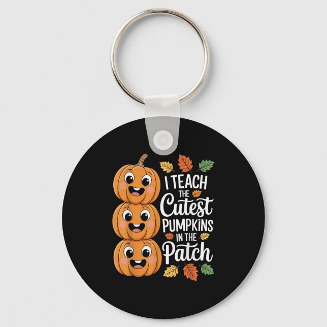 Funny Teacher Halloween S I Teach The Cutest Pumpk Key Ring (Front)