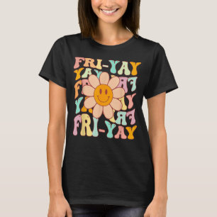Funny Teacher Happy Friyay TGIF Friday Flower Back T-Shirt
