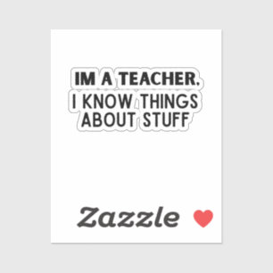 Funny Teacher, I Know Things About Stuff