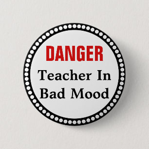 Funny Teacher in Bad Mood 6 Cm Round Badge