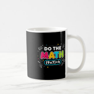 Funny Teacher Joke Do The Math 67 Meme Six Seven C Coffee Mug