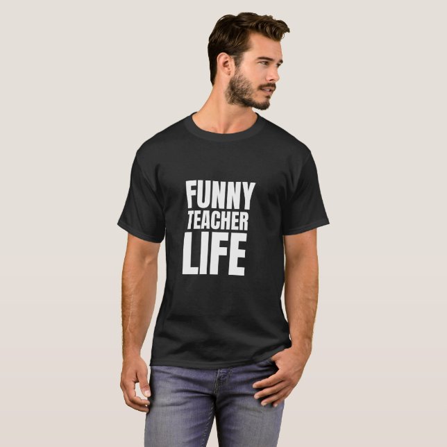 Funny Teacher Life T-Shirt (Front Full)