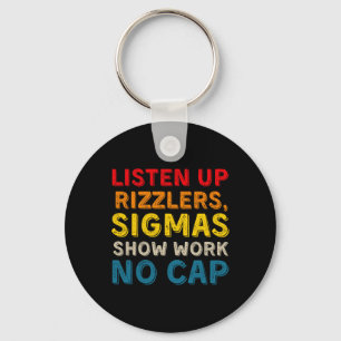 Funny Teacher Math Show Work - Listen Up Rizzlers Key Ring