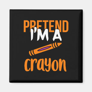 Funny Teacher Pretend I'm A Crayon Halloween Gift Magnet