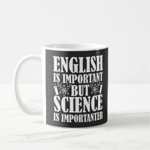 Funny Teacher Saying English Important But Science Coffee Mug