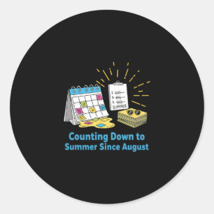 Funny Teacher School Calendar Meme Summer Vacation Classic Round Sticker