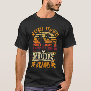 Funny Teacher Shirt Algebra Teachers Love Brains F