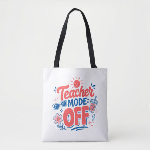 Funny Teacher Summer Quote Tote Bag