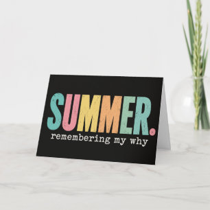 Funny Teacher Summer Remembering My Why Summer Card