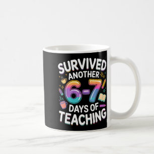 Funny Teacher Survived 67 Days Of Teaching Meme Ge Coffee Mug