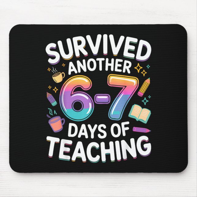Funny Teacher Survived 67 Days Of Teaching Meme Ge Mouse Pad (Front)