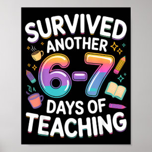 Funny Teacher Survived 67 Days Of Teaching Meme Ge Poster