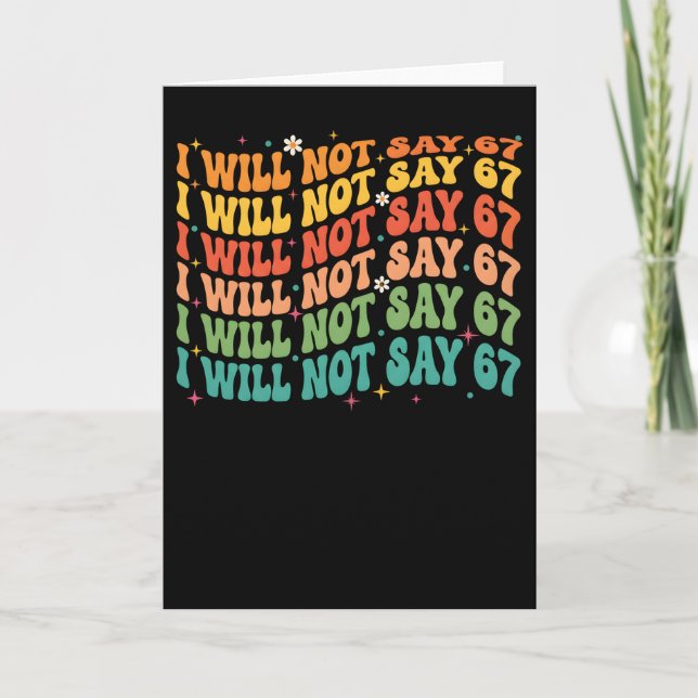 Funny Teacher Tee I Will Not 67 Rainbow Retro Card (Front)