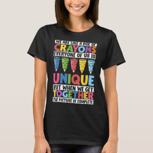 Funny Teacher We Are Like A Box Of Crayons 1 T-Shirt