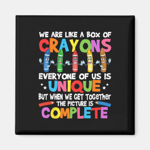 Funny Teacher We Are Like A Box Of Crayons Magnet