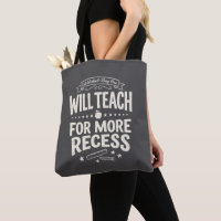 Funny Teacher "Will Teach for More Recess"
