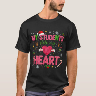Funny Teacher Xmas My Students Stole My Heart Chri T-Shirt