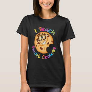 Funny Teacher's Gift I Teach Smart Cookies T-Shirt