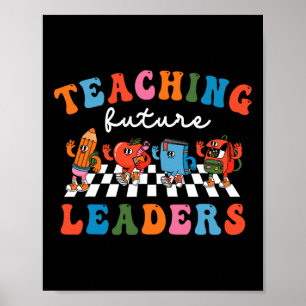 Funny Teaching Future Leaders Teacher 1st Day Of S Poster