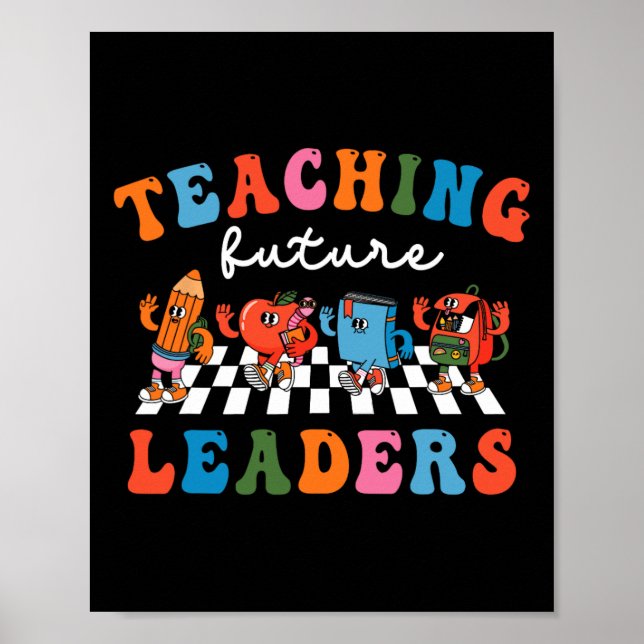 Funny Teaching Future Leaders Teacher 1st Day Of S Poster (Front)